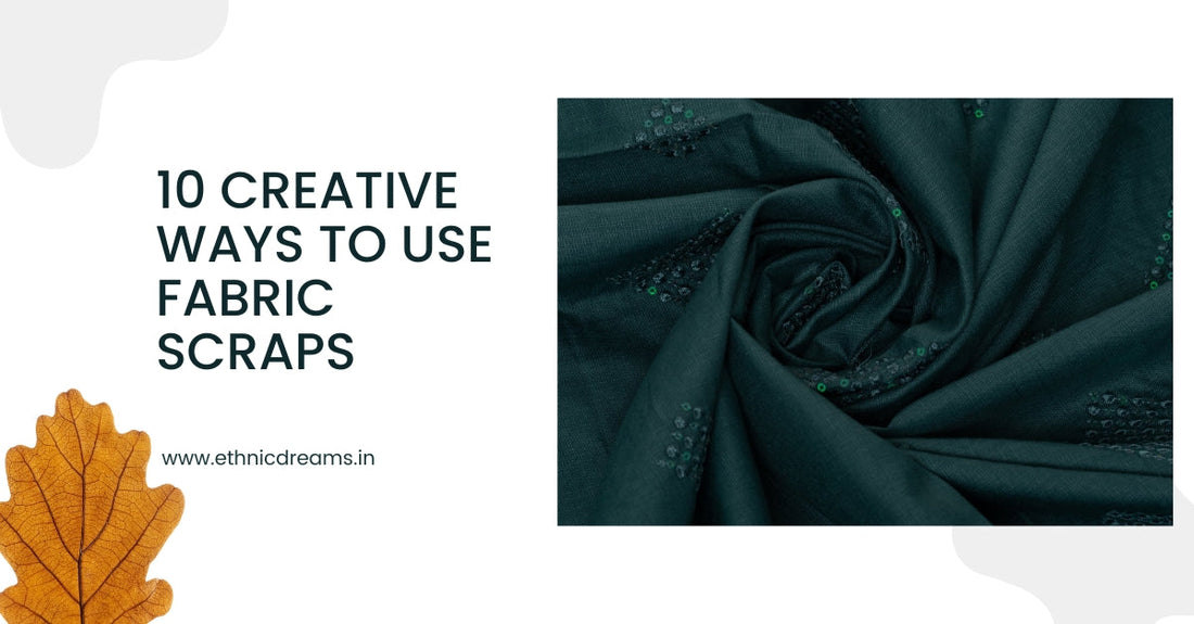 10 Creative Ways to Use Fabric Scraps