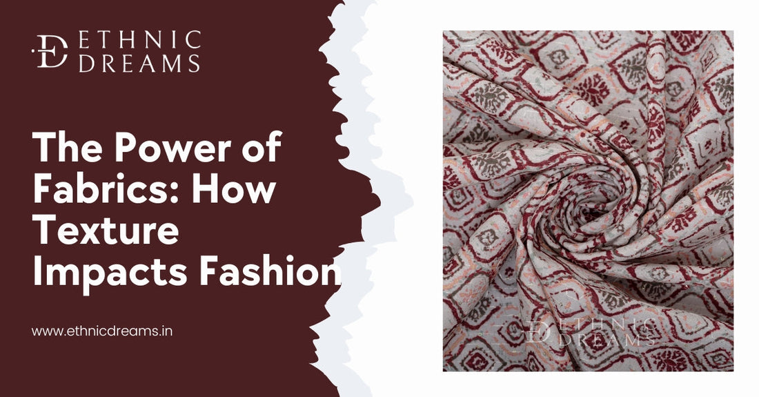 The Power of Fabrics: How Texture Impacts Fashion