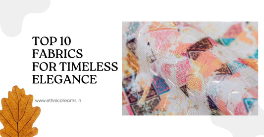 Top 10 Fabrics for Timeless Elegance