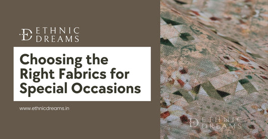 Choosing the Right Fabrics for Special Occasions