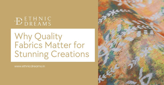 Why Quality Fabrics Matter for Stunning Creations