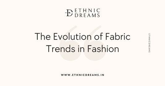 The Evolution of Fabric Trends in Fashion