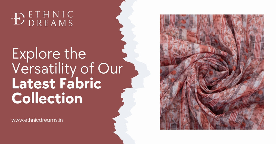 Explore the Versatility of Our Latest Fabric Collection