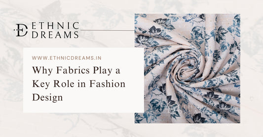 Why Fabrics Play a Key Role in Fashion Design